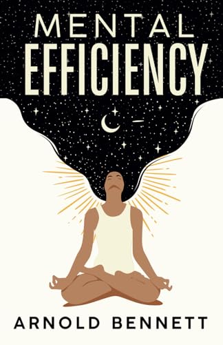Mental Efficiency: and Other Hints to Men and Women Mental Efficiency: and Other Hints to Men and Women von Independently published