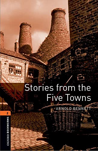 Stories from the Five Towns: Level 2: 700-Word Vocabulary (Oxford Bookworms Library, Human Interest, Band 2)