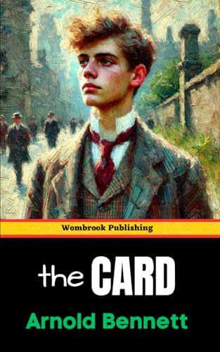 The Card: a Story of Adventure in the Five Towns The Card: a Story of Adventure in the Five Towns von Independently published