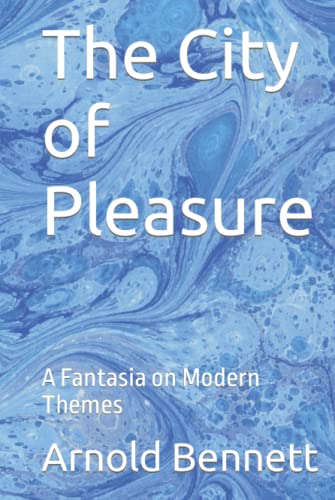The City of Pleasure: A Fantasia on Modern Themes The City of Pleasure: A Fantasia on Modern Themes von Independently published