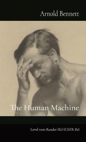 The Human Machine: Level 1100 Reader (K) (CEFR B1) (Matatabi Graded Readers) von Matatabi Press