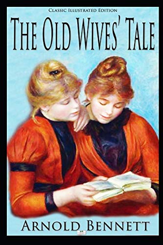 The Old Wives' Tale (Classic Illustrated Edition) von Independently Published