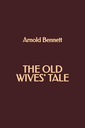 The Old Wives' Tale The Old Wives' Tale von Independently published