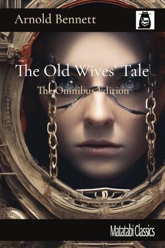 The Old Wives' Tale: The Omnibus Edition (Matatabi Classics) von Matatabi Press
