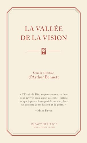 La vallée de la vision: Une collection de prières et de méditations puritaines von Impact Héritage