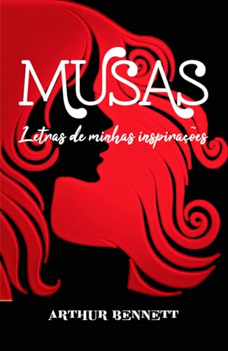 Musas: Letras de minhas inspirações von BY ARTHUR BENNETT