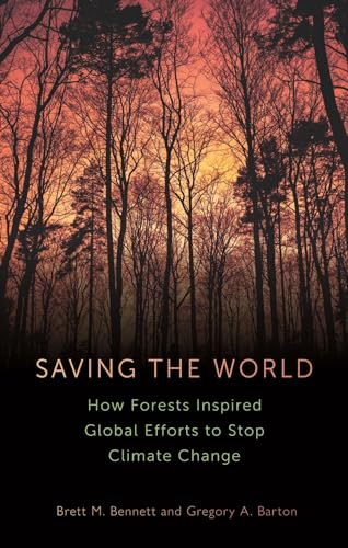 Saving the World: How Forests Inspired Global Efforts to Stop Climate Change von Reaktion Books