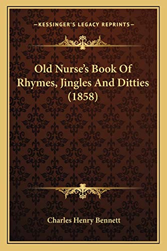 Old Nurse's Book Of Rhymes, Jingles And Ditties (1858)