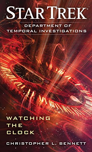 Department of Temporal Investigations: Watching the Clock: Department of Temporal Investigations: Watching the Clock (Star Trek)
