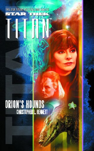 Star Trek: Titan #3: Orion's Hounds: Titan #3: Orion's Hounds (Star Trek: The Next Generation, Band 3) von Pocket Books/Star Trek