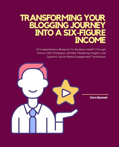 Transforming Your Blogging Journey into a Six-Figure Income: A Comprehensive Blueprint for Building Wealth Through Proven SEO Strategies, Affiliate ... Dynamic Social Media Engagement Techniques Transforming Your Blogging Journey into a Six-Figure Income: A Comprehensive Blueprint for Building Wealth Through Proven SEO Strategies, Affiliate ... Dynamic Social Media Engagement Techniques