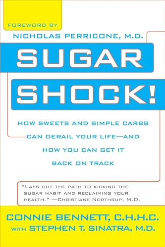 Sugar Shock!: How Sweets and Simple Carbs Can Derail Your Life--and How You Can Get Back on Track von BERKLEY