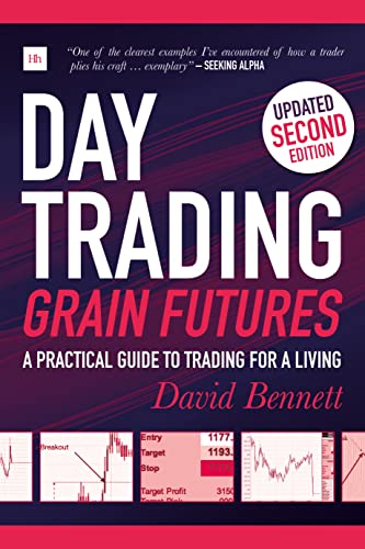 Day Trading Grain Futures, 2nd Edition: A Practical Guide to Trading for a Living von Harriman House