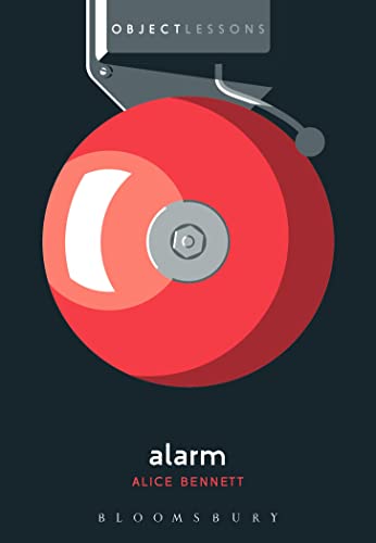 Alarm (Object Lessons) von Bloomsbury Academic