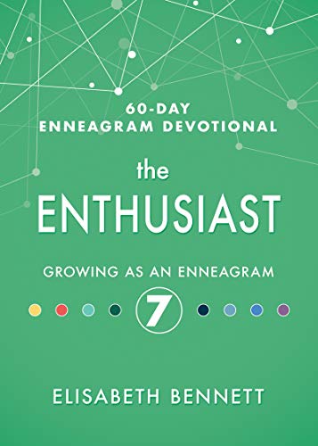 The Enthusiast: Growing As an Enneagram (60-day Enneagram Devotional, 7) von Whitaker House