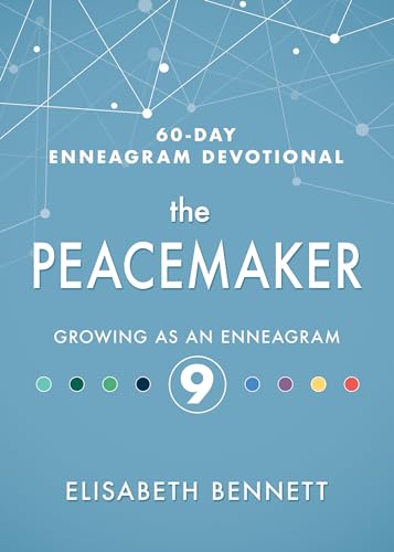 The Peacemaker: Growing As an Enneagram: Growing as an Enneagram 9 (60-Day Enneagram Devotional, Band 9) von Whitaker House