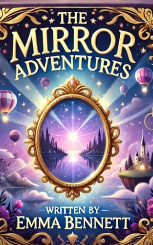 The Mirror Adventures: The Compass of the Golden Sea von Independently published