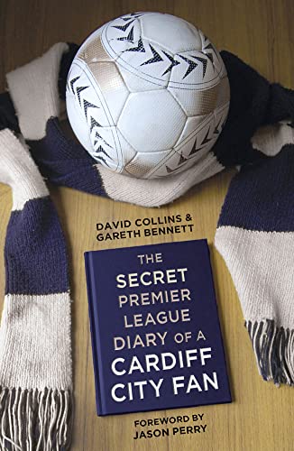 The Secret Premier League Diary of a Cardiff City Fan von History Press