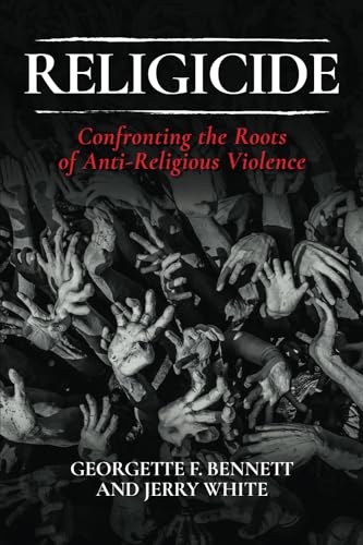 Religicide: Confronting the Roots of Anti-Religious Violence von Post Hill Press