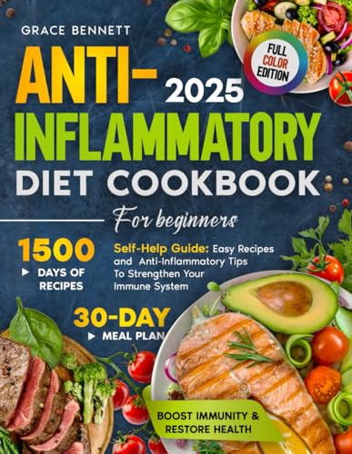 ANTI-INFLAMMATORY DIET COOKBOOK FOR BEGINNERS: A Self-Help Guide: 1,500 Days of Super Easy Recipes, Science-Backed Anti-Inflammatory Insights, and a ... and Strengthen Your Immune System von Independently published