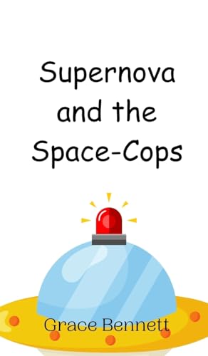 Supernova and the Space-Cops Supernova and the Space-Cops von Creative Arts Management OÜ