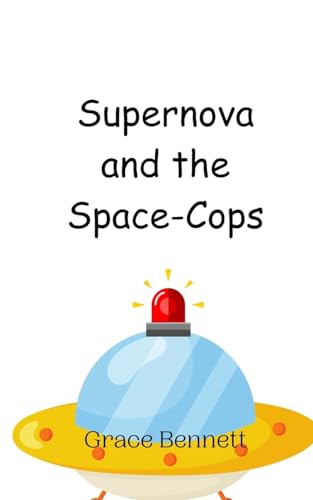 Supernova and the Space-Cops Supernova and the Space-Cops von Creative Arts Management OÜ