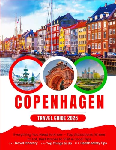 The Ultimate Copenhagen Travel Guide (2025 Edition): Everything You Need to Know – Top Attractions, Where to Eat, Best Places to Visit & Local Tips von Independently published