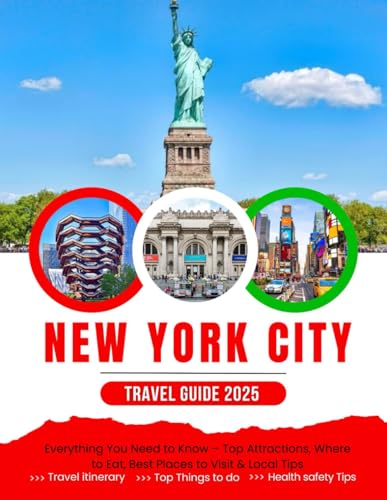 The Ultimate New York City Travel Guide (2025 Edition): Everything You Need to Know – Top Attractions, Where to Eat, Best Places to Visit & Local Tips von Independently published