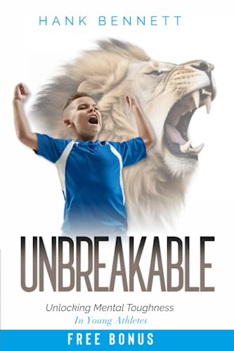 Unbreakable: Unlocking Mental Toughness for Young Athlete: Quick and Proven Mindset Exercises for Kids and Teens in Competitive Sports Unbreakable: Unlocking Mental Toughness for Young Athlete: Quick and Proven Mindset Exercises for Kids and Teens in Competitive Sports von Chapin Holdings LLC