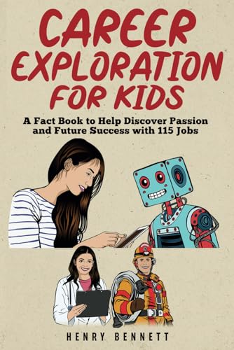 Career Exploration for Kids: A Fact Book to Help Discover Passion and Future Success With 115 Jobs (Discover & Explore Facts for Kids) von Liberstax Publishing Ltd