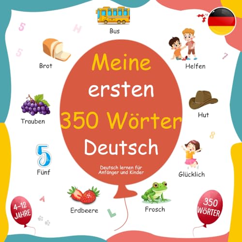 Meine ersten 350 Wörter Deutsch, Deutsch lernen für Anfänger und Kinder von Independently published