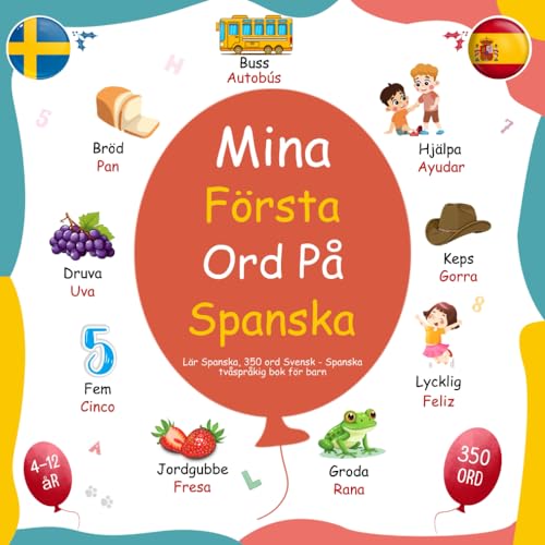Mina Första Ord På Spanska, Lär Spanska, 350 ord Svensk-Spanska tvåspråkig bok för barn: Mis primeras palabras en Español-Sueco von Independently published