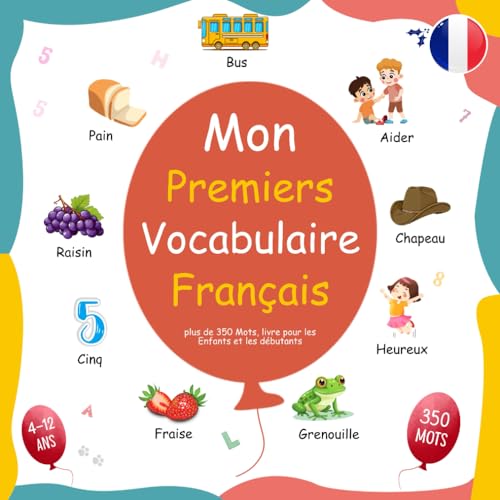 Mon Premier Vocabulaire Français, plus de 350 Mots, livre pour les Enfants et les débutants von Independently published
