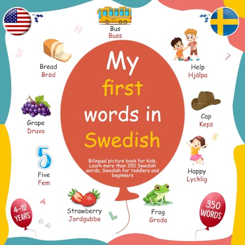 My first words in Swedish, Bilingual picture book for kids, Learn more than 350 Swedish words, Swedish for toddlers and beginners: Mina första ord på Svenska Engelska von Independently published