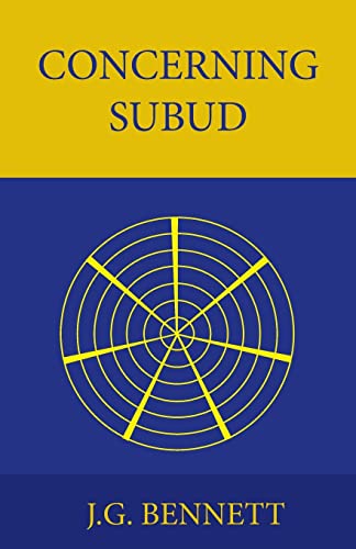 Concerning Subud: Revised Edition (The Collected Works of J.G. Bennett, Band 5)