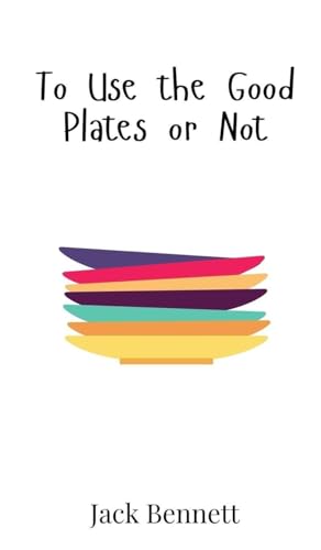 To Use the Good Plates or Not von Creative Arts Management OÜ