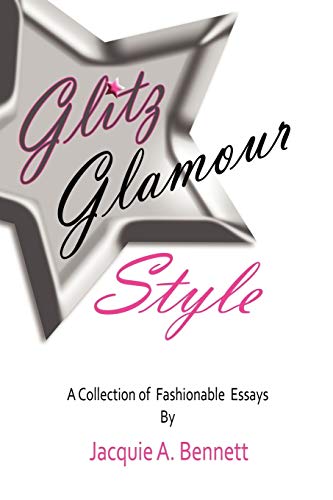 Glitz, Glamour, Style: A Fashionista's Journey in quest of. von Xlibris Corporation