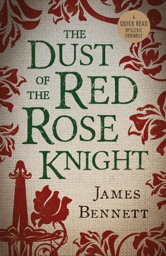 The Dust Of The Red Rose Knight (Dyslexic Friendly Quick Read) von BOTH Press
