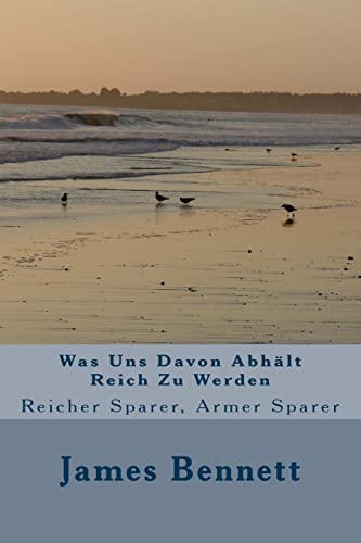 Was Uns Davon Abhält Reich Zu Werden: Reicher Sparer, Armer Sparer