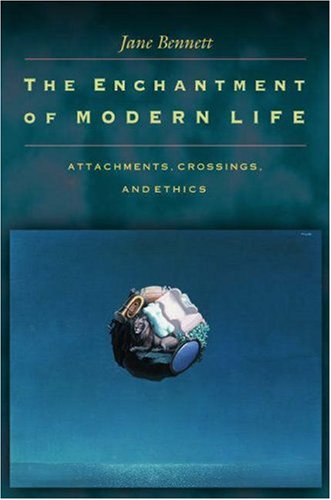 The Enchantment of Modern Life: Attachments, Crossings, and Ethics