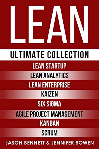 LEAN: Ultimate Collection - Lean Startup, Lean Analytics, Lean Enterprise, Kaizen, Six Sigma, Agile Project Management, Kanban, Scrum von Independently Published