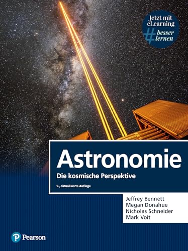 Astronomie. Mit eLearning-Zugang MyLab | Astronomie - Die kosmische Perspektive: Die kosmische Perspektive (Pearson Studium - Physik) von Pearson Studium