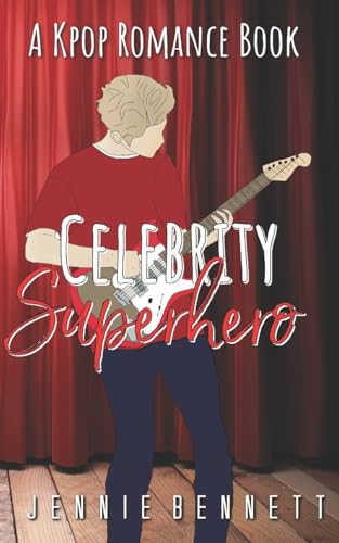 Celebrity Superhero: A K-Pop Romance Book von Createspace Independent Publishing Platform
