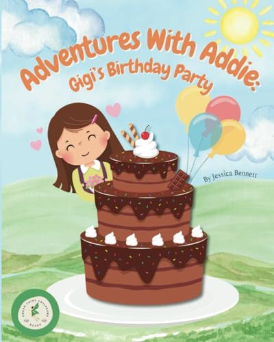 Adventures With Addie: Gigi's Birthday Party von Independently published