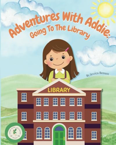 Adventures With Addie: Going To The Library von Independently published