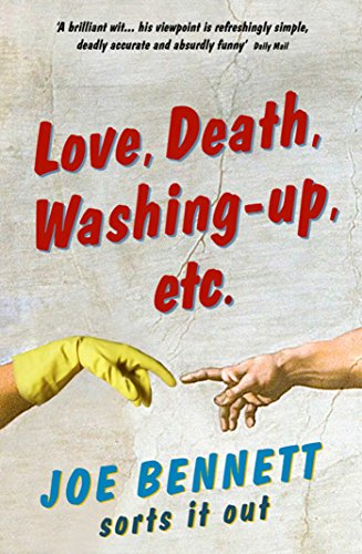 Love, Death, Washing-Up, Etc.: Joe Bennett Sorts It Out von Simon & Schuster