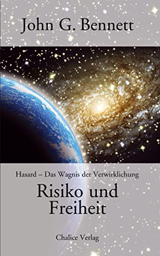 Risiko und Freiheit: Hasard - Das Wagnis der Verwirklichung: Hazard - Das Wagnis der Verwirklichung von Chalice Verlag