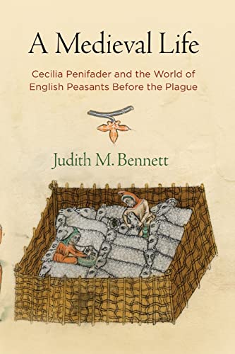 A Medieval Life: Cecilia Penifader and the World of English Peasants Before the Plague (Middle Ages)