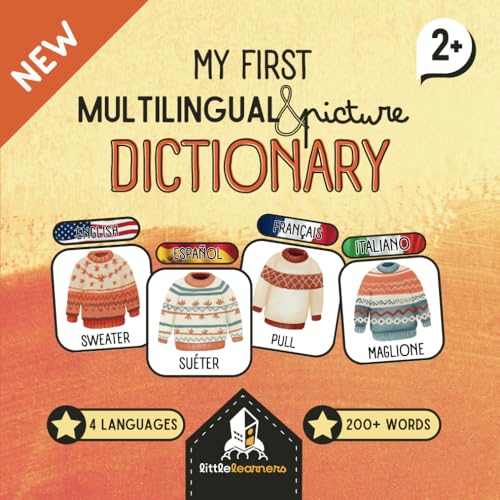 My First Multilingual and Picture Dictionary - English, Spanish, French and Italian!: 200+ words with fun illustrations to learn easily! von Independently published
