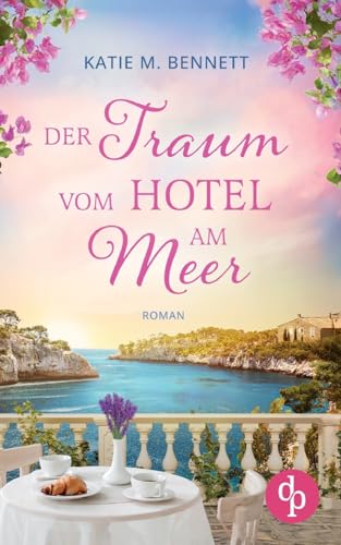 Der Traum vom Hotel am Meer von dp DIGITAL PUBLISHERS GmbH